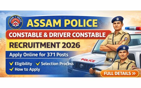 Assam Police Constable & Driver Constable Recruitment 2026: 371 पदों पर भर्ती, Apply Online