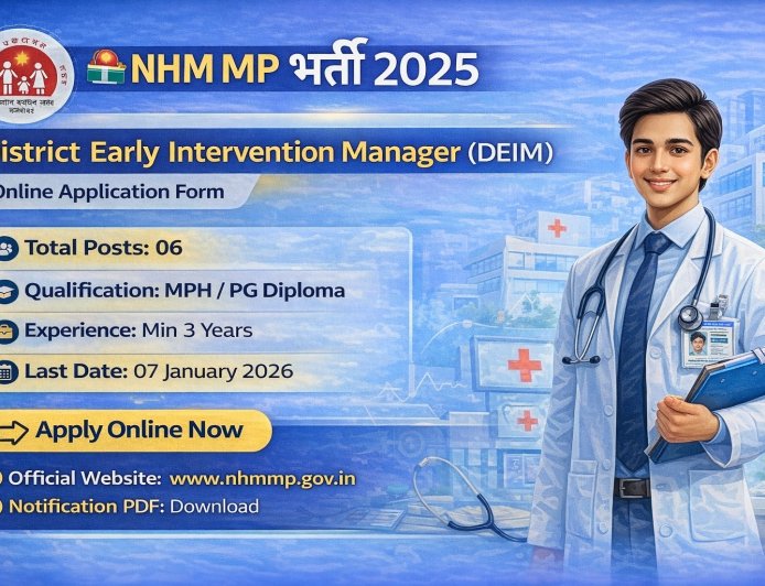 NHM MP Recruitment 2025 – District Early Intervention Manager (DEIM)