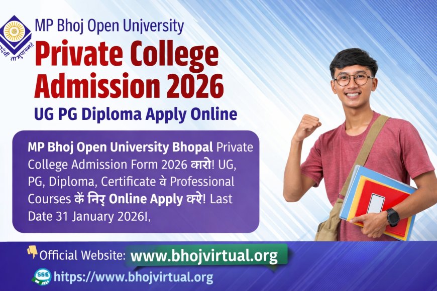 MP Bhoj Open University Private College Admission 2026 | UG PG Diploma Form