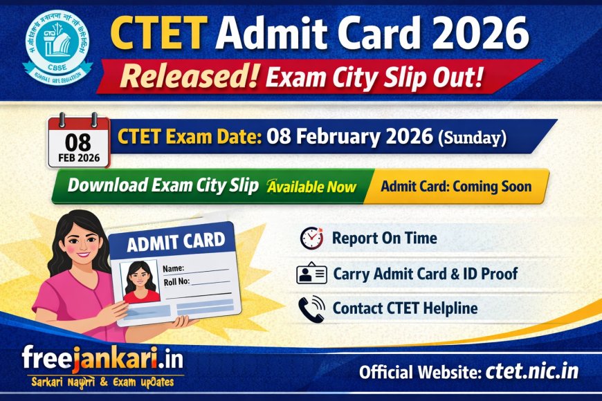 CTET Admit Card 2026 Released | Exam City Slip Download