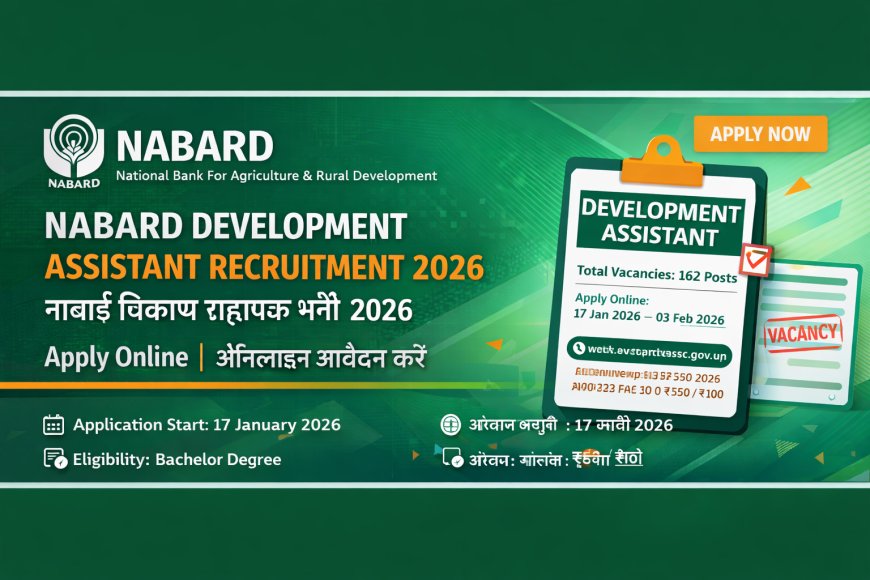 NABARD Development Assistant Recruitment 2026: Apply Online for 162 Posts